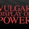 Pantera, Vulgar Display of Power