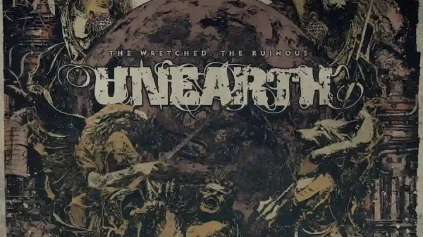 UNEARTH - The Wretched; The Ruinous